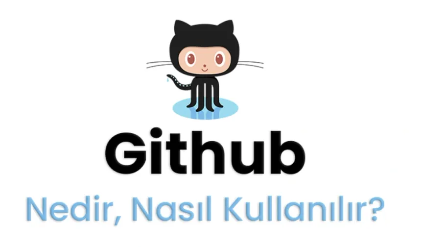 GitHub Nedir? GitHub'ın Temel Özellikleri?